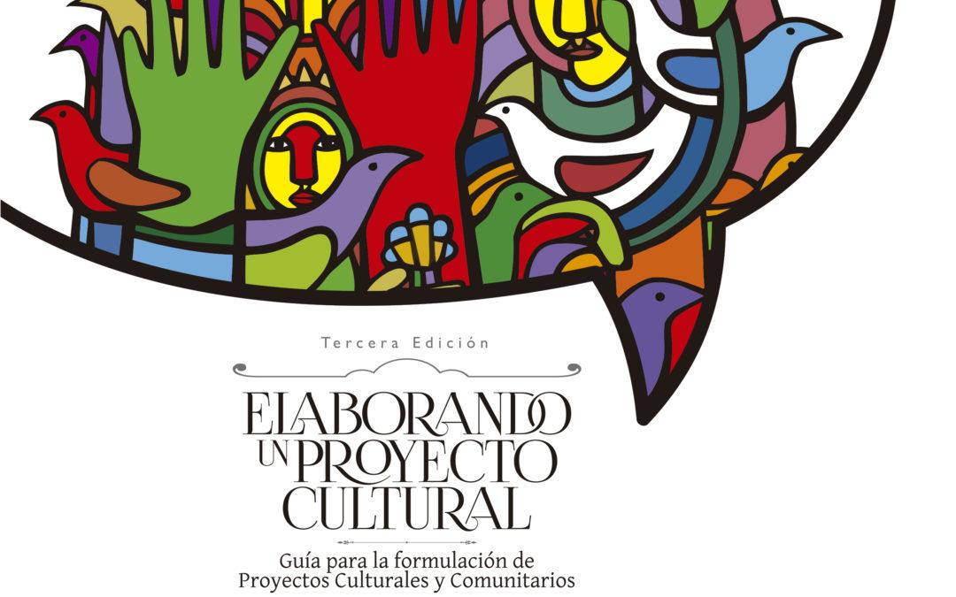 Disponible tercera edición de “Elaborando un  proyecto cultural»